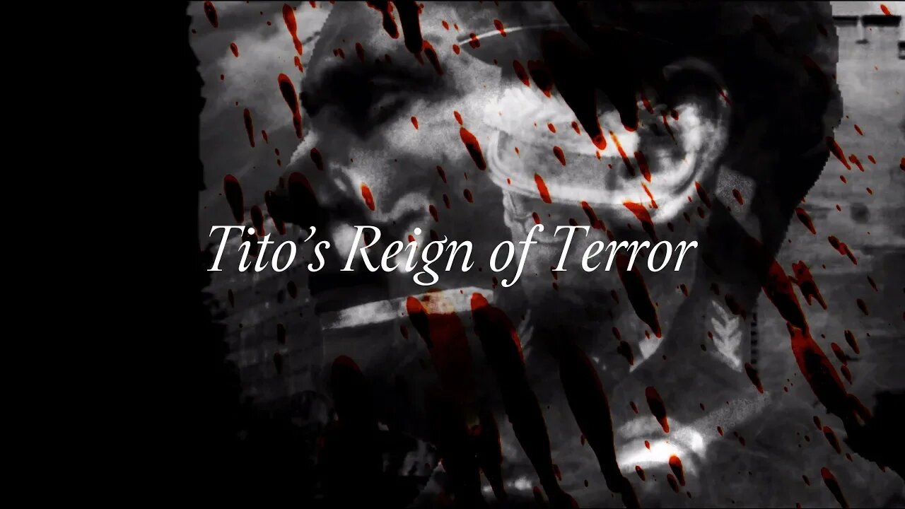 Socialism Kills: Tito's Reign of Terror