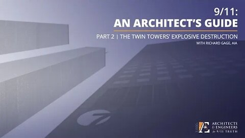 9/11: An Architect's Guide - Part 2 - Twin Towers' Explosive Destruction (3/12/20 Webinar - R Gage)