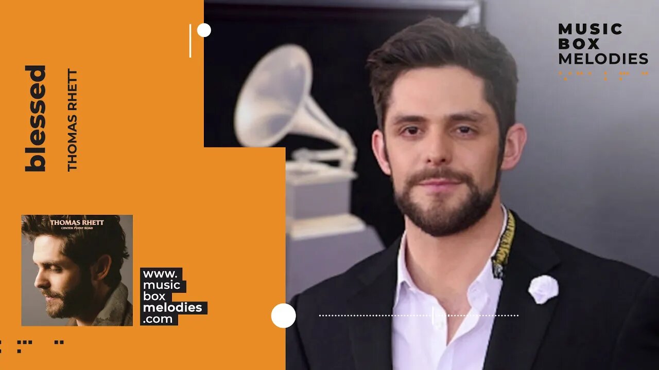 [Music box melodies] - Blessed by Thomas Rhett