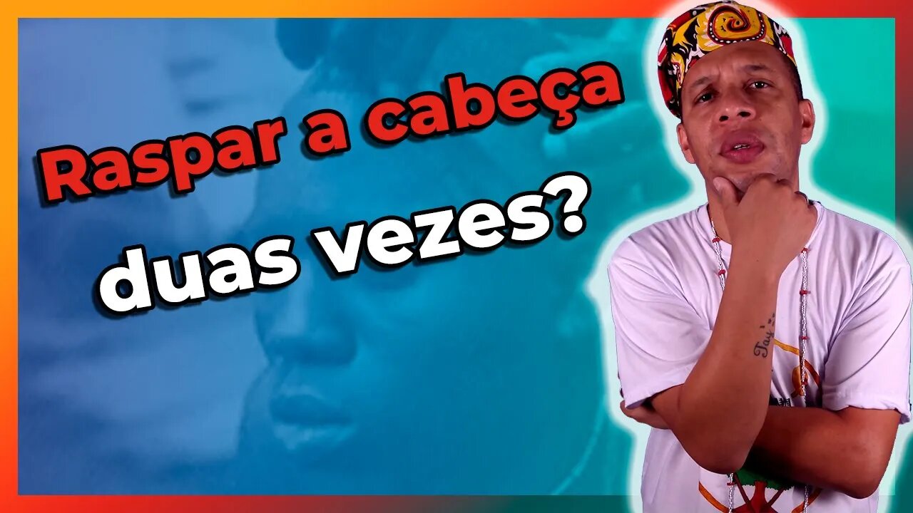 Candomblé: Quantas vezes se raspa a cabeça? - MOp #03