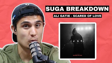 SONG BREAKDOWN: Ali Gatie - Scared Of Love