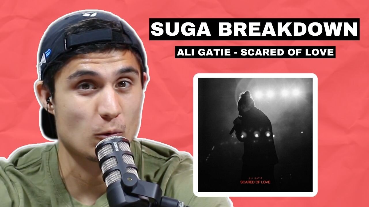 SONG BREAKDOWN: Ali Gatie - Scared Of Love