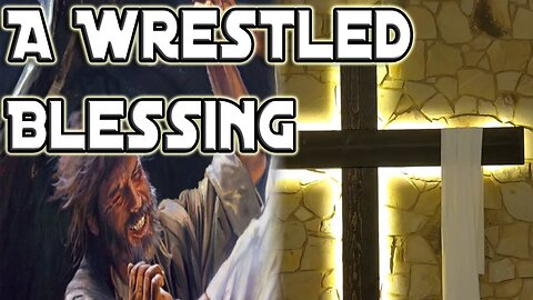 6/2/24 Sunday Worship | A Wrestled Blessing