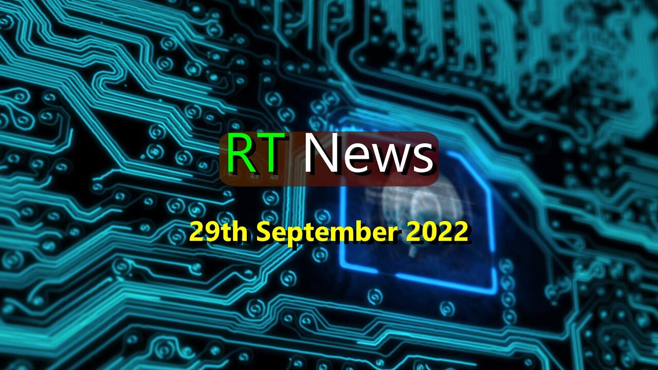 RT NEWS 29th September 2022