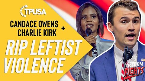 Candace Owens & Charlie Kirk RIP Leftist Violence