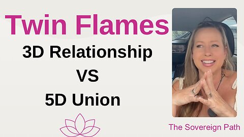 3D Relationship vs 5D Union with a Twin Flame