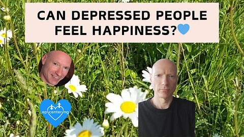 Can Depressed People Feel Happiness?💙