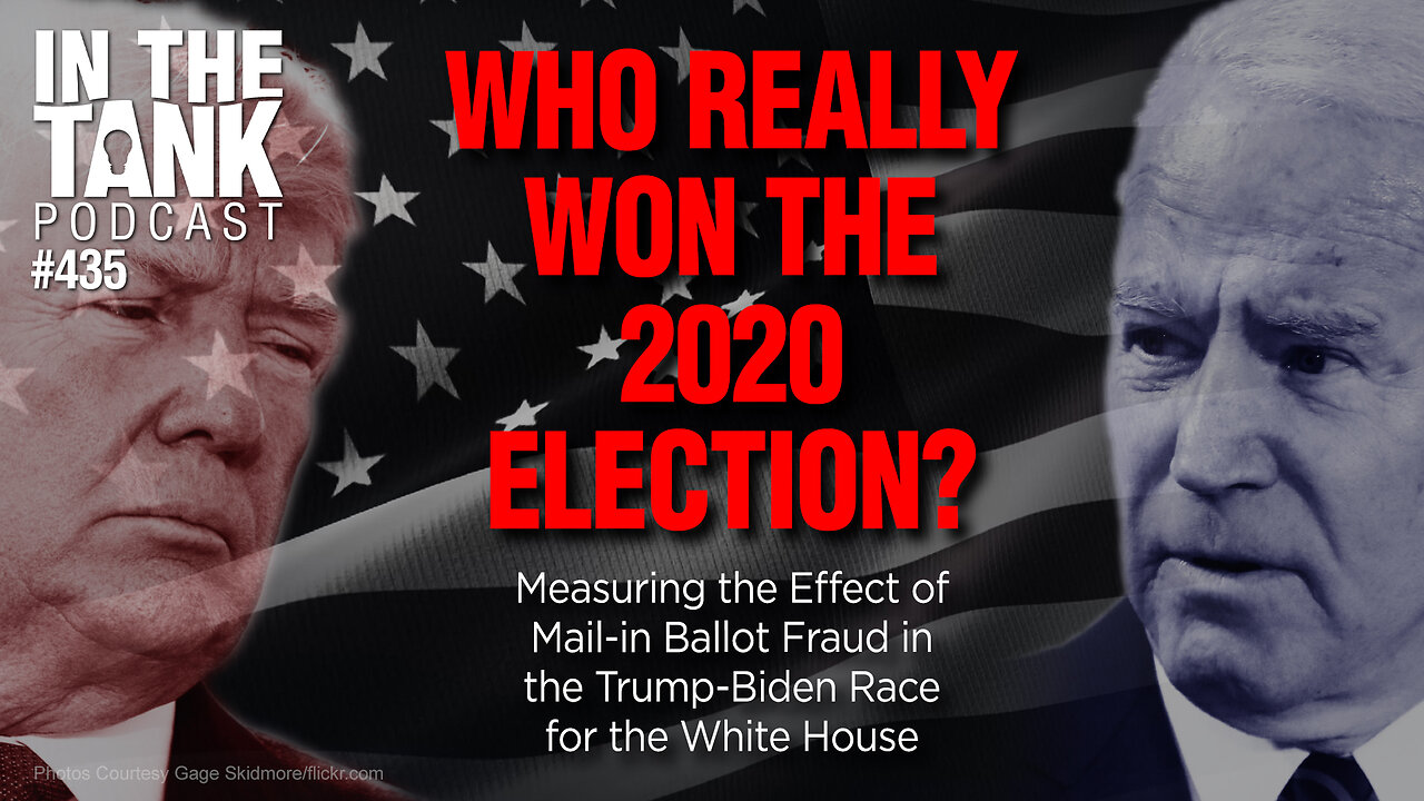 Who Really Won The 2020 Election - In The Tank #435