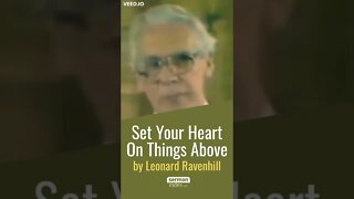 Set Your Heart On Things Above by Leonard Ravenhill #shorts