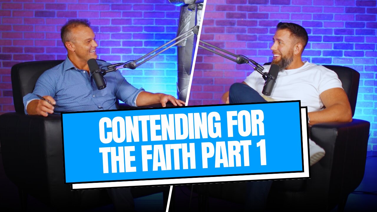 Contending for the Faith Part 1