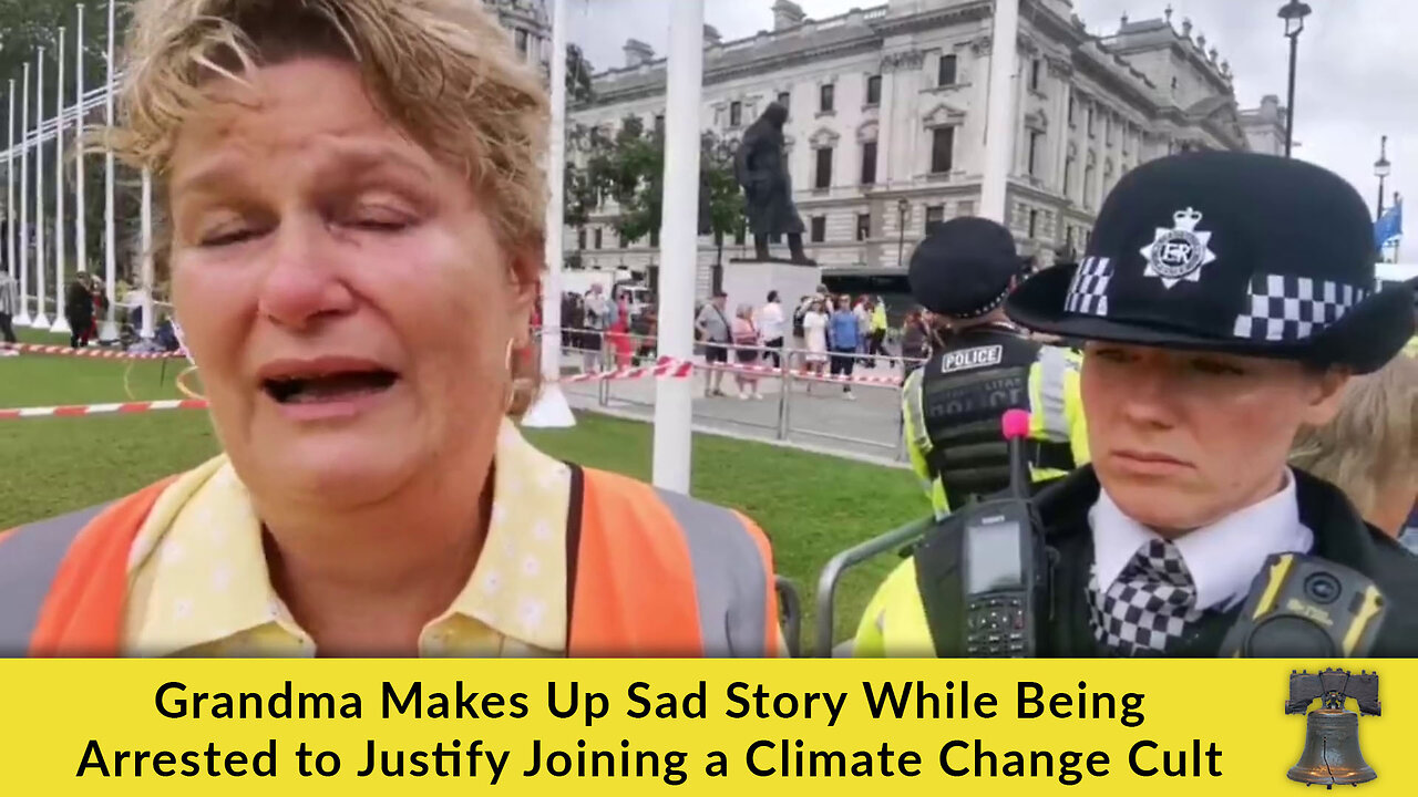 Grandma Makes Up Sad Story While Being Arrested to Justify Joining a Climate Change Cult