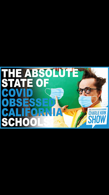 The Absolute State Of COVID Obsessed California Schools