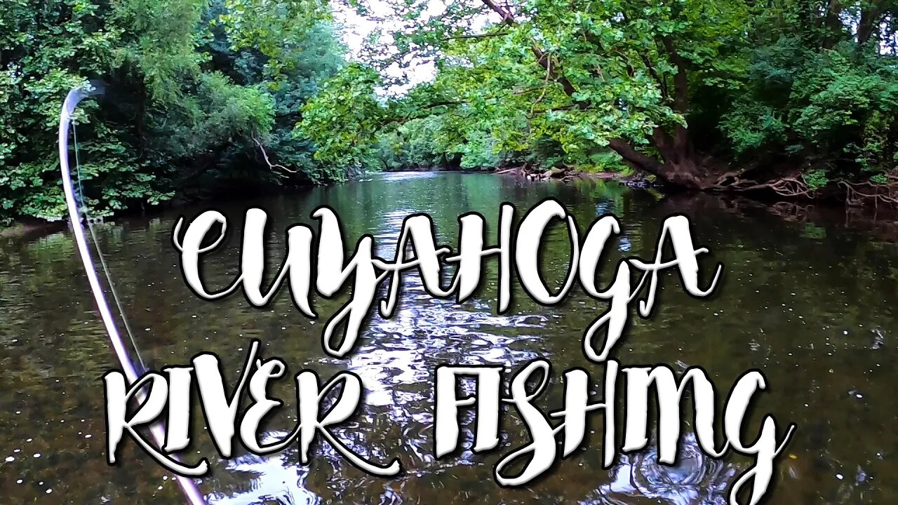 Fishing the Cuyahoga river in Ohio for Smallmouth