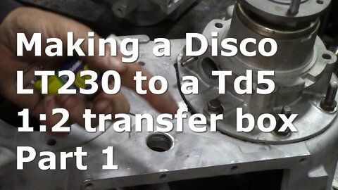 Building a 1:211 ratio LT230Q for a Defender Td5 from a Discovery 1 or 2 Part 1