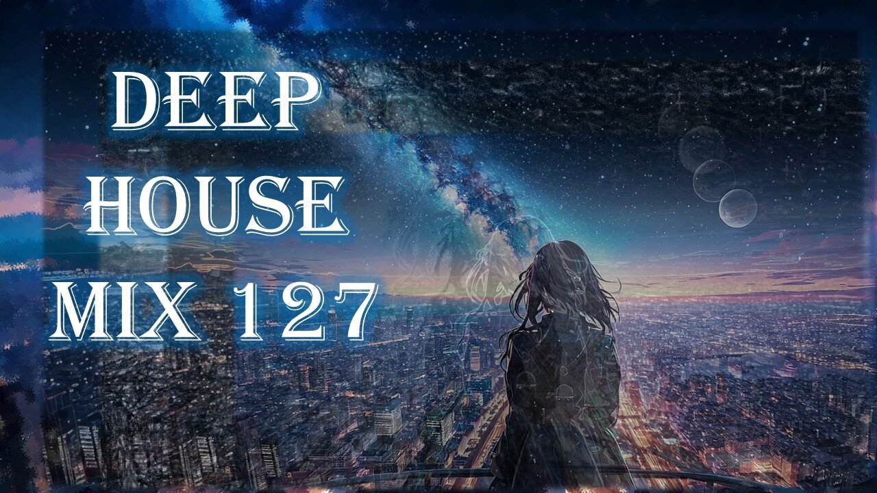 Deep House 🏝️Deep House 2024 🏝️Deep House Mix 127🏝️ Chill House Music Mix 🏝️Vibe Music