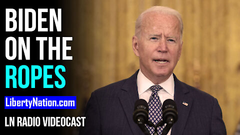 Biden on the Ropes – LN Radio Videocast