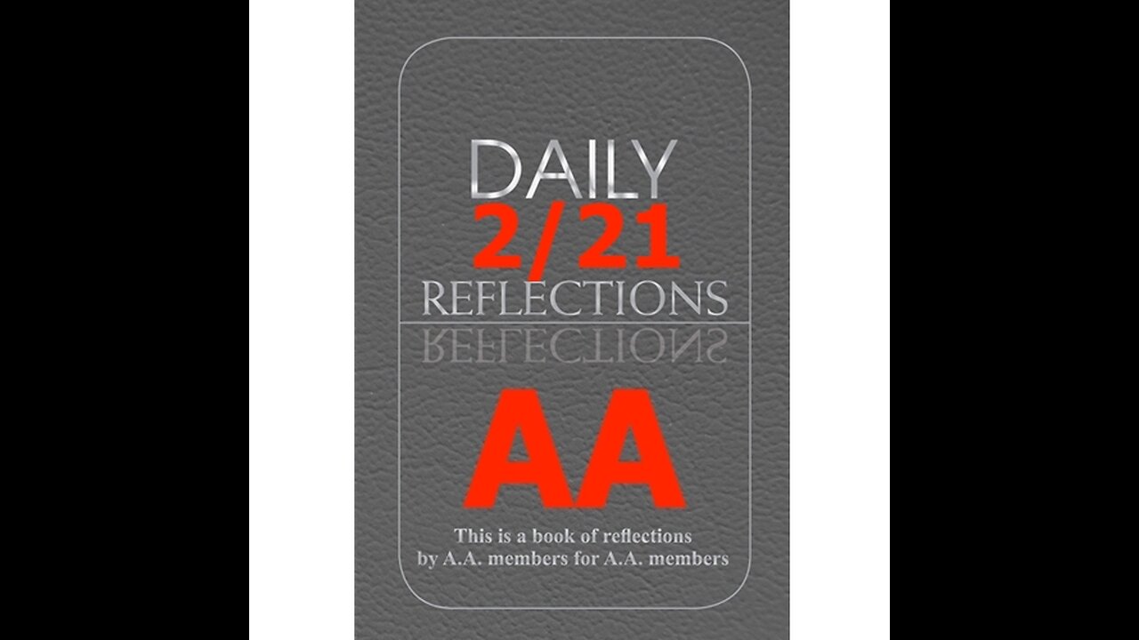 February 21 – AA Meeting - Daily Reflections - Alcoholics Anonymous - Read Along