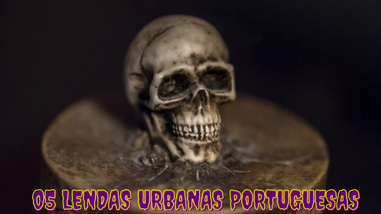 05 LENDAS URBANAS PORTUGUESAS QUE TALVEZ NUNCA OUVIU FALAR