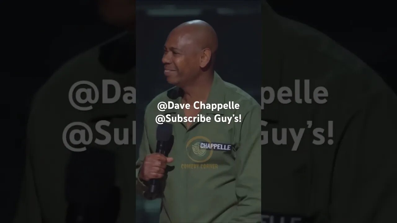 @Dave Chappelle @Subscribe Guys!