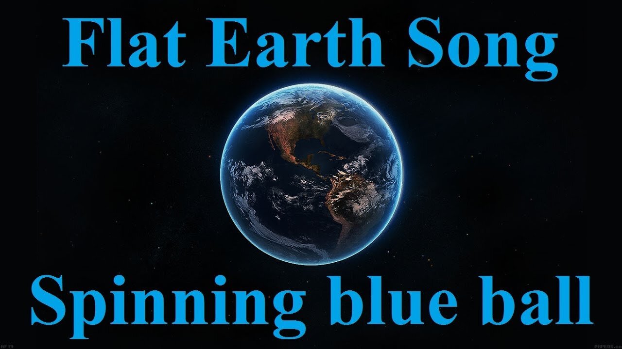 ♫ Flat Earth song - Spinning Blue Ball - Keith Atwood, Yelapa Oliver, Gabriela Coniglio ✅♫