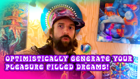 Focus on a Optimistic Creation of Pleasure & Express Power with Persistence to Generate Your Dreams!