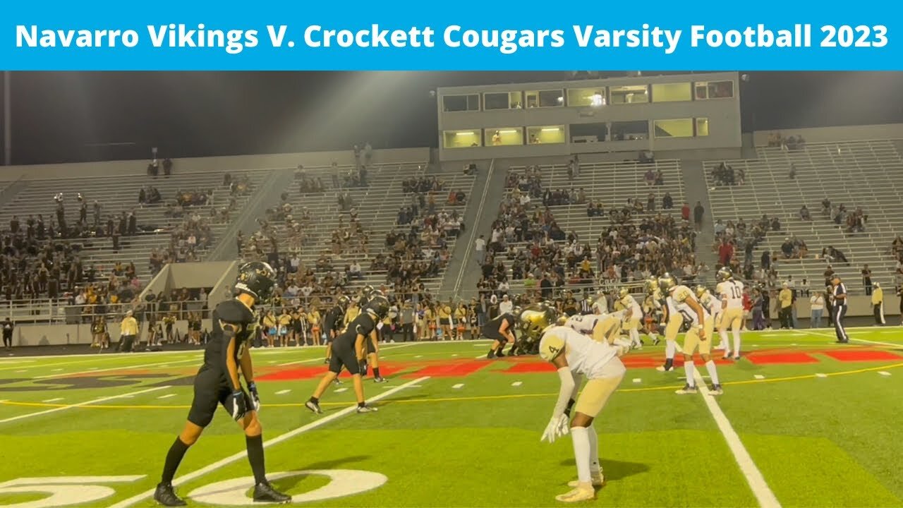 🔴LIVE🔴 Navarro Vikings Vs Crockett Cougars Varsity Football 2023