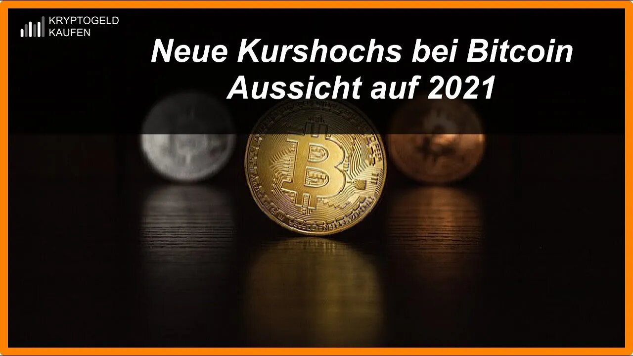 Neue Kurshochs bei Kryptowährung Bitcoin und Aussicht 2021