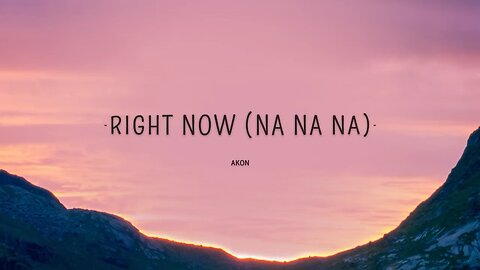 Akon - Right Now Na Na Na (Lyrics)