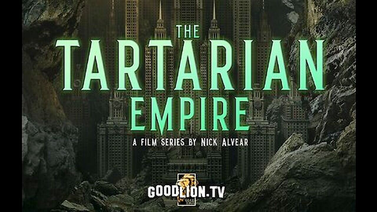 The Tartarian Empire Part 1 - from GoodLion.tv