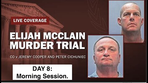 Elijah McClain Murder Trial Day 8 - Morning Session