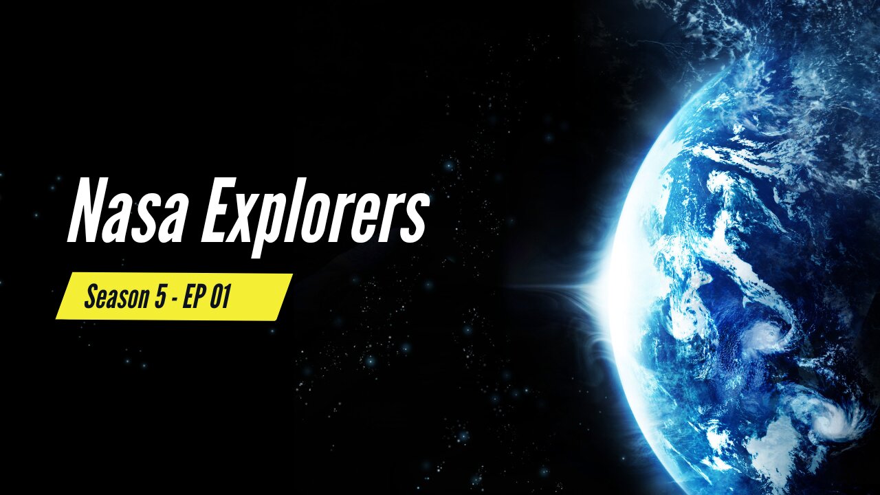 Trending 2023 || NASA Explorers: Season 5, Episode 1