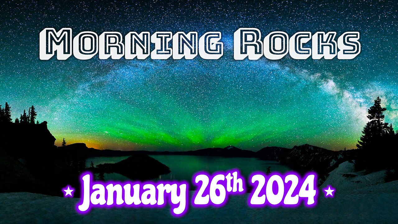 🌌 Morning Rocks - 1.26.24