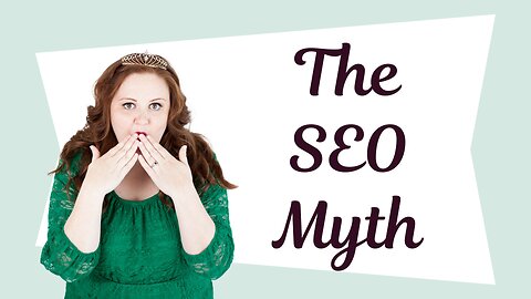 The SEO Myth