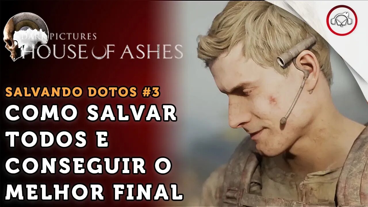 House Of Ashes, Como salvar todos e conseguir o melhor final #3 super dica PT-BR ( Contem spoilers )