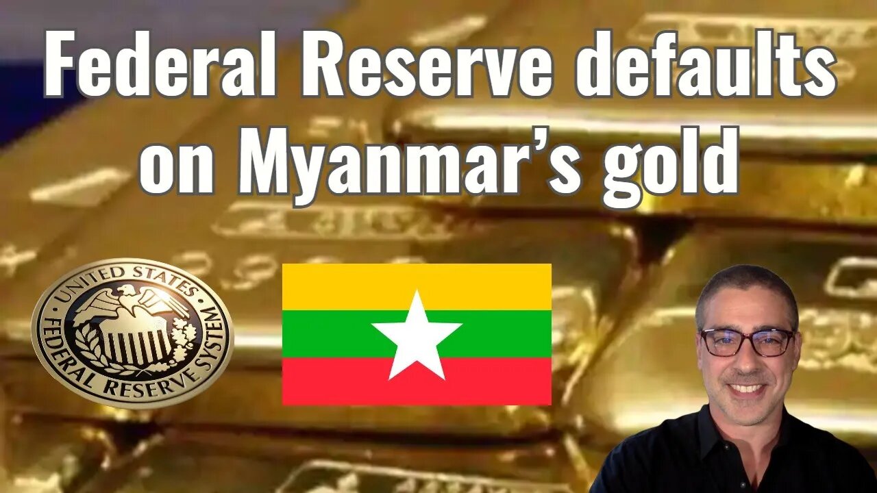 Federal Reserve defaults on Myanmar's gold