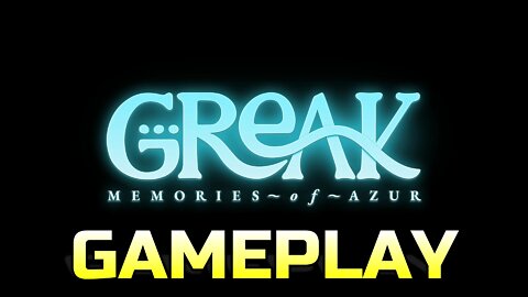 GREAK: MEMORIES OF AZUR | GAMEPLAY