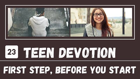 Before You Begin, Start Here – Teen Devotion #23