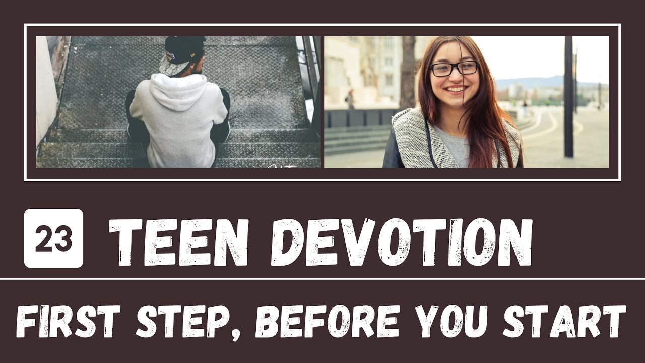 Before You Begin, Start Here – Teen Devotion #23