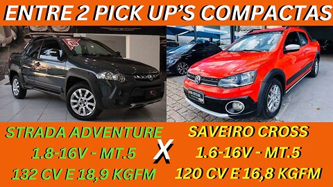 ENTRE 2 CARROS - FIAT STRADA ADVENTURE X VOLKSWAGEN SAVEIRO CROSS - CONFIÁVEIS COM BAIXA MANUTENÇÃO