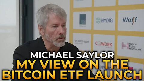 Michael Saylor - My View on the Bitcoin ETF Launch