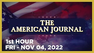 THE AMERICAN JOURNAL [1 of 3] Friday 11/4/22 • News, Reports & Analysis • Infowars