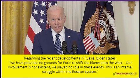 Regarding the recent developments in Russia, Biden states: