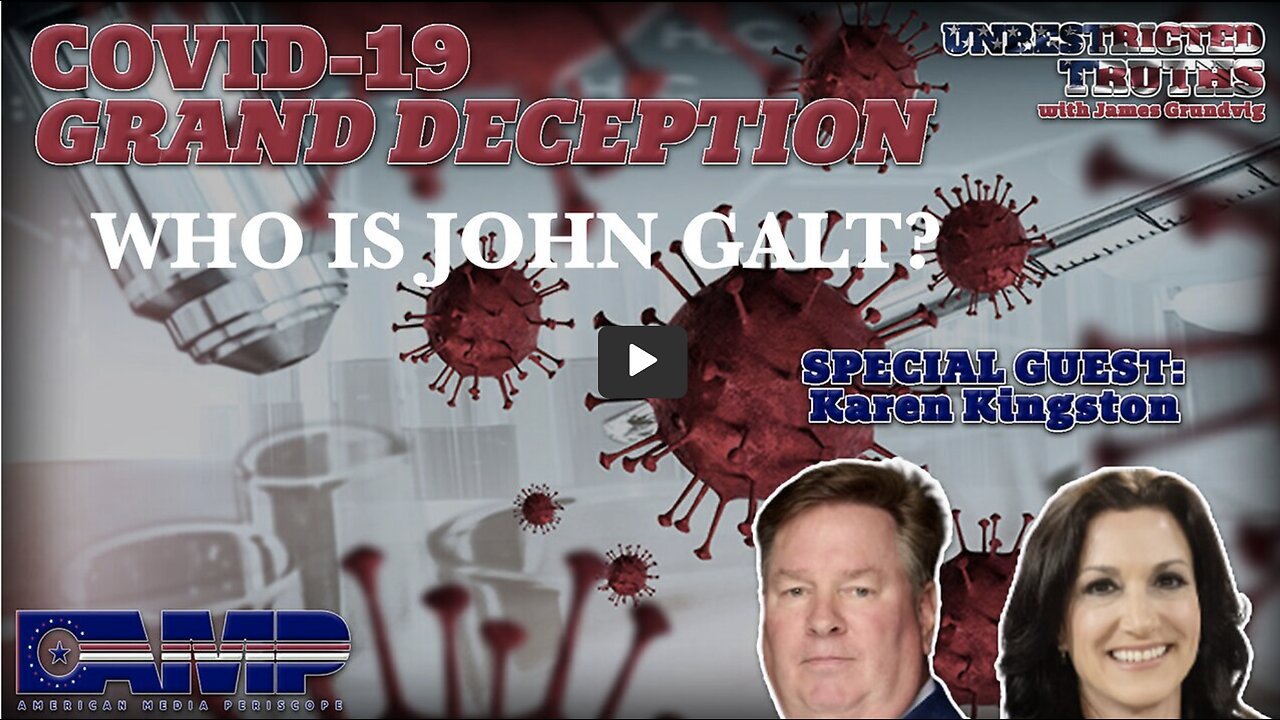 Covid-19 Grand Deception W/ Karen Kingston | Unrestricted Truths LATEST INTEL. THX John Galt SGANON