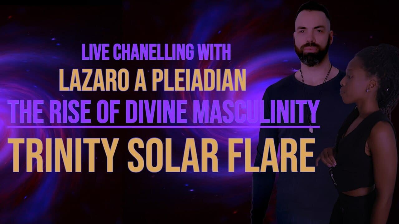 The Rise of Divine Masculinity / Solar Flare Trinity (Feb.2022)