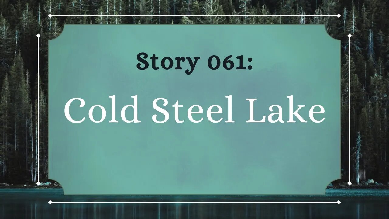 Cold Steel Lake - The Penned Sleuth Short Story Podcast - 061