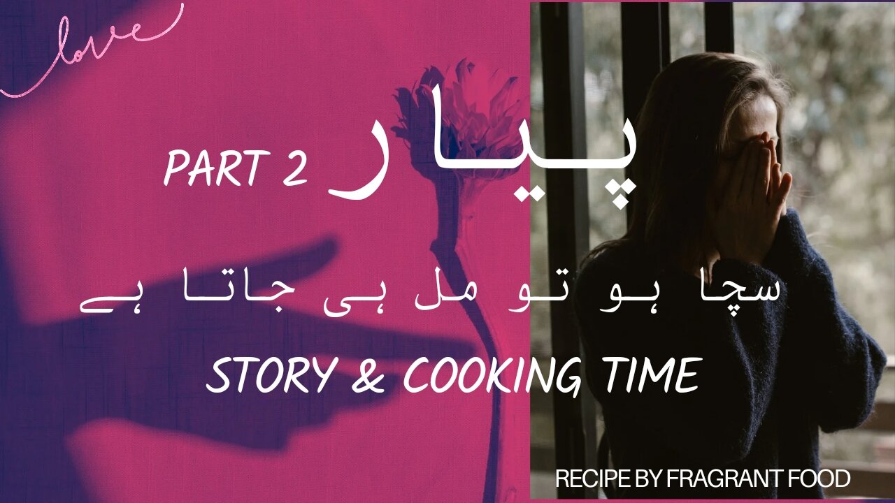 Pyar Sacha ho tw Mil hi jata hai | Part 2 | Story Time | Fitters | Pakoray aur Barish | Palak Pkoray