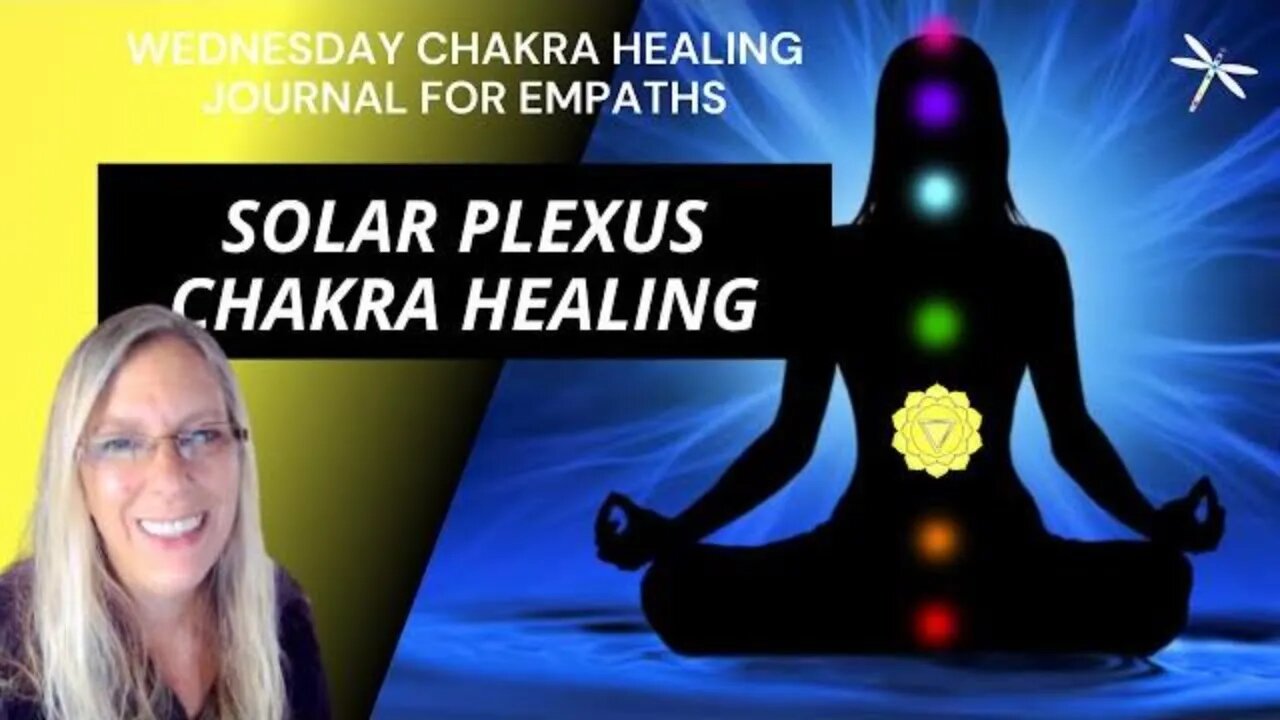 Day 129💛Solar Plexus Chakra Healing💛Empaths🙋🏼‍♀️& Self-love💖