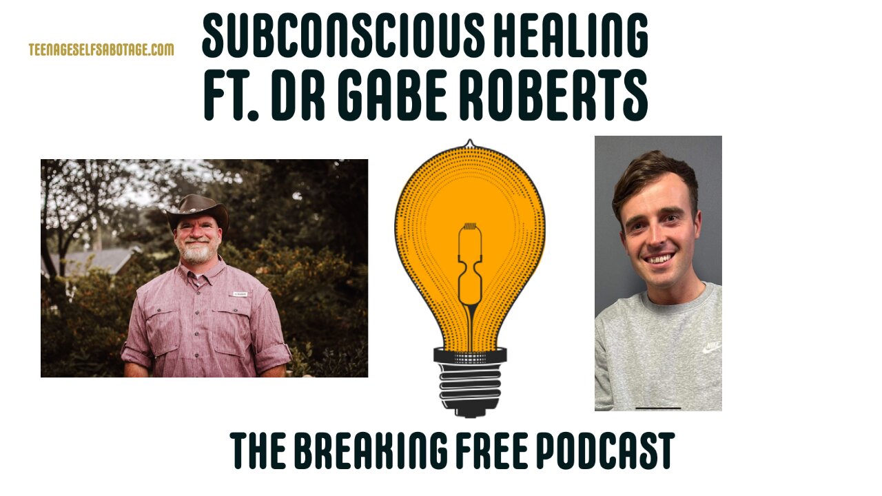 Subconscious Healing: Featuring Dr Gabe Roberts.