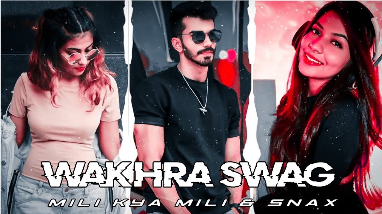 The Wakhra Swag 🤯 Mili kya Mili & Snax Status 💞🥵