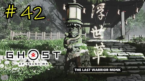 #42 THE LAST WARRIOR MONK Ghost of Tsushima [A Norio Tale 1 of 9]